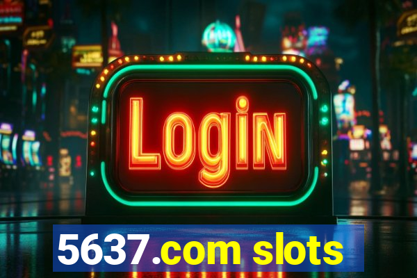 5637.com slots